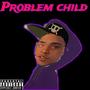 Problem child (Explicit)