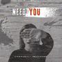 Need You (feat. kashmane) [Explicit]