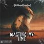 Waste My Time (Explicit)