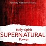 Holy Spirit Supernatural Power