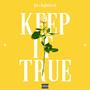 Keep It True (feat. RajDaGawd) [Explicit]