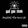 What You Think? (Explicit)