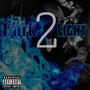 DARK 2 LIGHT (Explicit)