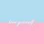 Love Yourself