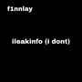 ileakinfo  (i dont) [Explicit]