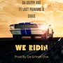 We Ridin' (Selfish & Wisey Diss) [feat. Last Measure & Sirus] [Explicit]
