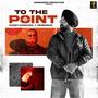 To The Point (feat. Nambardar) [Explicit]