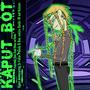 KAPUT BOT (Explicit)