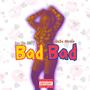 BAD BAD (Explicit)