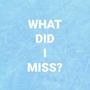 What Did I Miss? (Explicit)