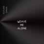 Leave Me Alone (Explicit)