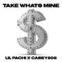 Take Whats Mine (feat. Casey808) [Explicit]