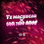 Te Machucar X Com Todo Amor (Explicit)