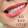 So Bad Love (feat. MS Jaani)