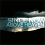 Since Now - Above Heaven