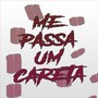 me passa um careta (Explicit)