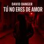 Tú no eres de amor (Explicit)
