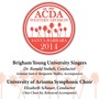 2014 American Choral Directors Association, Western Division (Acda) : Brigham Young University Singers and University of Arizona Symphonic Choir