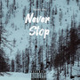 Never Stop (Explicit)