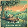 Chillhop for Landscapers