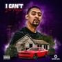 I Can't (Explicit)