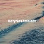 Dozy Sea Ambient