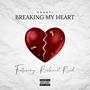 Breaking My Heart (feat. Rashaad Reed) [Explicit]