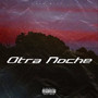 Otra Noche (Explicit)