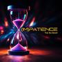 (IM)PATIENCE (feat. Youngmin & Soulboii) [Explicit]