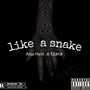 Like a snake (feat. Money husband )