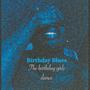 Birthday Blues (The Birthday Girls Dance) [Explicit]