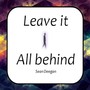 Leave It All Behind