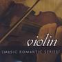 Music Romantic Series: Violin