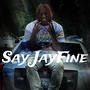 Say JayFine (Explicit)