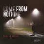 Came From Nothing (Explicit)