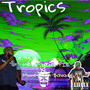 Tropics (Explicit)