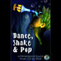 Dance, Shake & Pop