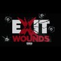 Exit Wounds (Explicit)