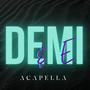 Demi & E (feat. Eson) [Acapella] [Explicit]