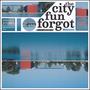 The City Fun Forgot