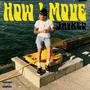 HOW I MOVE (Explicit)