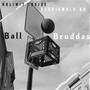 Ball Bruddas (Explicit)