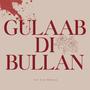 Gulaab Di Bullan