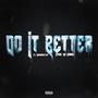 DO IT BETTER (feat. AARON REFLEX) [Explicit]