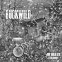 BUCKWILD (feat. AIB & LX CALICOWBOY) [Explicit]