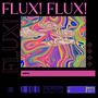 FLUX! (Explicit)