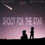 Shoot For The Star (Explicit)