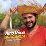 Amo Você Bragança (Explicit)