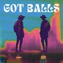 Got Balls (Explicit)