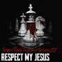 Respect My Jesus (feat. NotTheSameJJ)